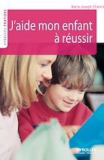 Téléchargez le livre numérique:  J'aide mon enfant à réussir