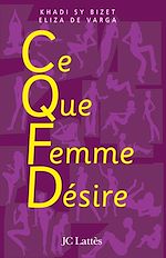 Téléchargez le livre :  C.Q.F.D ce que femme désire