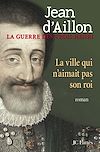 Télécharger l ebook La ville qui n'aimait pas son roi