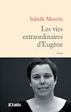 Télécharger le livre :  Les vies extraordinaires d'Eugène