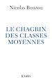 Téléchargez le livre numérique:  Le chagrin des classes moyennes