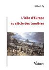 L idée d Europe est inséparable de celle de culture, de civilisation, d éducation. Les notions de droit civil et pénal, celles de constitution, de laïcité, de démocratie s inscrivent, dès le XVIIIe siècle, dans l inconscient collectif, liées au développement économique, au progrès industriel et commercial, à l ouverture sur le monde, en même temps que naissent les lieux de sociabilité et le pouvoir des médias dans l opinion. Le cosmopolitisme participe pleinement à l idée d Europe qui répond à l émancipation de l individu tout en s ouvrant à l espace de l autre, à une « république des lettres » qu exprime le renouvellement de la littérature. Cette idée d Europe s est nourrie des débats, des conflits, des polémiques, toujours vivaces à notre époque, mais qui ont remis en cause les valeurs morales, religieuses, sociales, politiques du siècle précédent. Cet essai est, à la fois, un ouvrage indispensable pour tout étudiant quel que soit l examen universitaire ou le concours préparé, et un organe de réflexion pour
