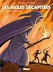 Téléchargez le livre numérique:  Les Aigles décapitées T16