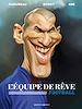 Téléchargez le livre numérique:  L'Equipe de rêve - Football