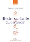 Télécharger l'ebook Histoire spirituelle du d�sespoir
