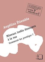Téléchargez le livre numérique:  Mineurs isolés étrangers à la rue - Comment les protéger ? 
