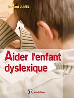 Aider son enfant dyslexique de Bernard Jumel