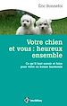 Téléchargez le livre numérique:  Votre chien et vous : heureux ensemble