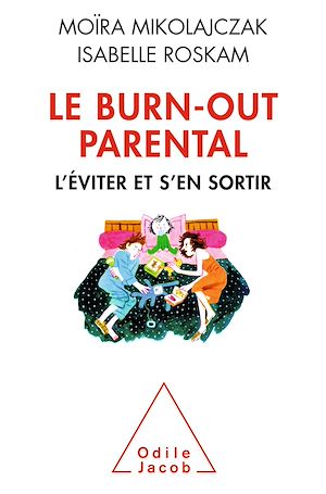 LE BURN-OUT PARENTAL - L'EVITER ET S'EN SORTIR