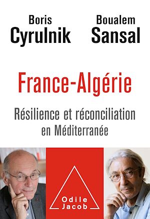 FRANCE-ALGERIE - RESILIENCE ET RECONCILIATION EN MEDITERRANEE