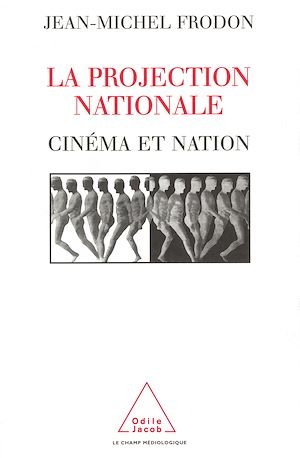 LA PROJECTION NATIONALE - CINEMA ET NATION