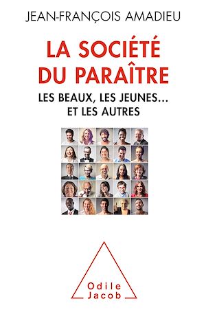 LA SOCIETE DU PARAITRE - LES BEAUX, LES JEUNES ET LES AUTRES