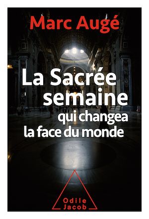 LA SACREE SEMAINE - QUI CHANGEA LA FACE DU MONDE