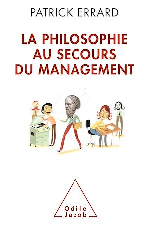 LA PHILOSOPHIE AU SECOURS DU MANAGEMENT