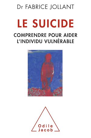 LE SUICIDE - COMPRENDRE POUR AIDER L'INDIVIDU VULNERABLE