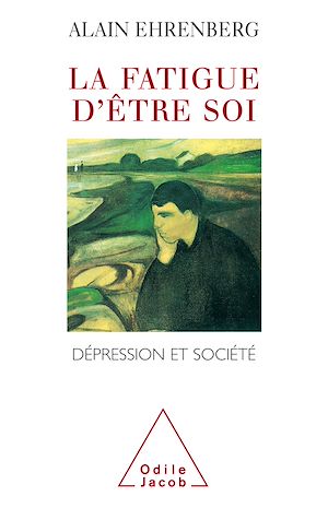 LA FATIGUE D'ETRE SOI - DEPRESSION ET SOCIETE