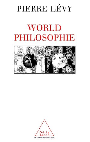 WORLD PHILOPHIE - LE MARCHE, LE CYBERSPACE ET LA CONSCIENCE