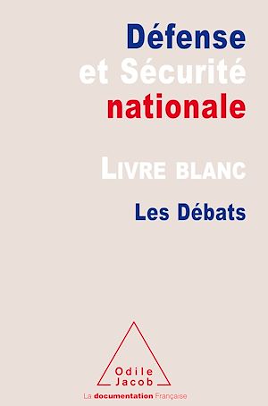 LE LIVRE BLANC SUR LA DEFENSE ET LA SECURITE NATIONALE - LES DEBATS