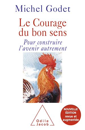 LE COURAGE DU BON SENS - NOUVELLE EDITION REVUE ET AUGMENTEE