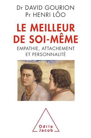 LE MEILLEUR DE SOI-MEME - EMPATHIE, ATTACHEMENT ET PERSONNALITE