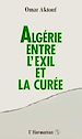 Téléchargez le livre numérique:  Algérie, entre l'exil et la curée