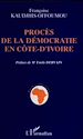 Téléchargez le livre numérique:  Procès de la Démocratie en Côte d'ivoire