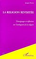 Téléchargez le livre numérique:  La Religion Revisitée
