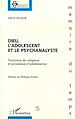 Téléchargez le livre numérique:  Dieu, l'adolescent et le Psychanalyste