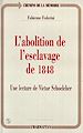 Téléchargez le livre numérique:  L'abolition de l'esclavage de 1848