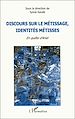 Téléchargez le livre numérique:  DISCOURS SUR LE METISSAGE, IDENTITES METISSES