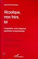 Téléchargez le livre numérique:  Alcoolique, mon frère, toi