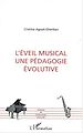 Téléchargez le livre numérique:  L'ÉVEIL MUSICAL UNE PÉDAGOGIE ÉVOLUTIVE