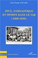 Téléchargez le livre numérique:  JEUX, GYMNASTIQUE ET SPORTS DANS LE VAR (1860-1940)