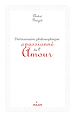 Téléchargez le livre numérique:  Dictionnaire philosophique et passionné de l'amour