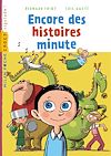 Encore des histoires minute | Friot, Bernard