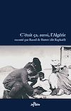 Télécharger l'ebook C'�tait �a, aussi, l'Alg�rie