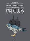 Miss Peregrine et les enfants particuliers, T01 | Riggs, Ransom. Auteur