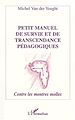 Téléchargez le livre numérique:  PETIT MANUEL DE SURVIE ET DE TRANSCENDANCE PÉDAGOGIQUES