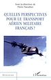 Téléchargez le livre numérique:  QUELLES PERSPECTIVES POUR LE TRANSPORT AÉRIEN MILITAIRE FRANÇAIS ?