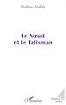 Téléchargez le livre numérique:  LE N?UD ET LE TALISMAN