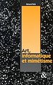 Téléchargez le livre numérique:  ART, INFORMATIQUE ET MIMÉTISME