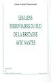 Téléchargez le livre numérique:  LES LIENS FERROVIAIRES DU SUD DE LA BRETAGNE AVEC NANTES