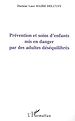 Téléchargez le livre numérique:  PRÉVENTION ET SOIN D'ENFANTS MIS EN DANGER PAR DES ADULTES DÉSÉQUILIBRÉS