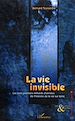 Téléchargez le livre numérique:  La vie invisible