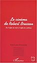 Téléchargez le livre numérique:  LE CINEMA DE ROBERT BRESSON