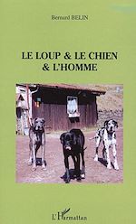 Téléchargez le livre numérique:  Le loup & le chien & L'homme