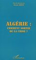 Téléchargez le livre numérique:  Algérie comment sortir de la crise