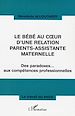Téléchargez le livre numérique:  Le bébé au coeur d'une relation parents-assistante maternelle