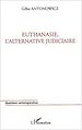 Téléchargez le livre numérique:  Euthanasie, l'alternative judiciaire