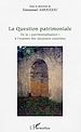 Téléchargez le livre numérique:  La Question patrimoniale